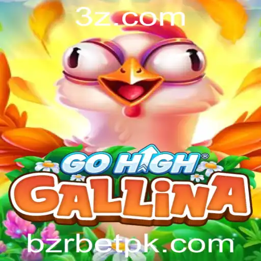 Descubra o Fascinante Mundo de GoHighGallina e o Universo de BZRBET